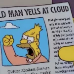 Người đàn ông lớn tuổi quát vào đám mây (meme Grandpa Simpson) biểu tượng sự hoài nghi về việc cấm điện thoại